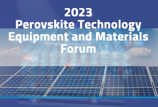 2023 Perovskite Technology, Equipment and Materials Forum